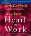 Awaken Your Heart At Work